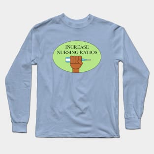 Increase Nursing Ratios - Fund Public Hospitals Long Sleeve T-Shirt